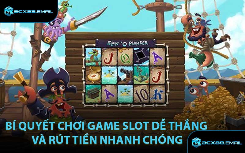 Bí Quyết Chơi Game Slot Dễ Thắng và Rút Tiền Nhanh Chóng