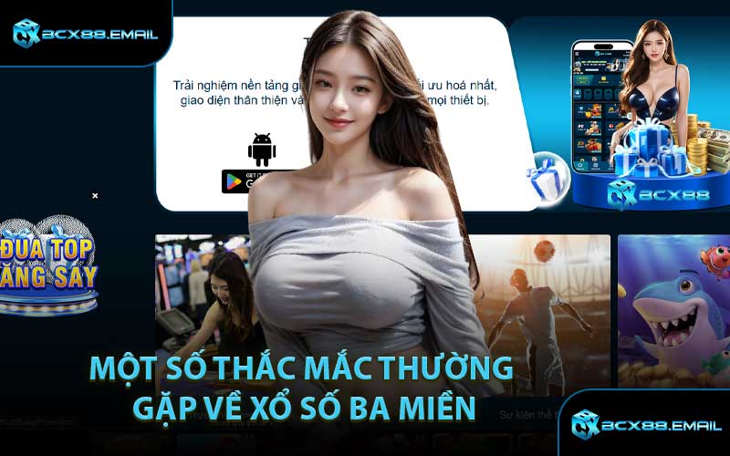Một số thắc mắc thường gặp về xổ số ba miền